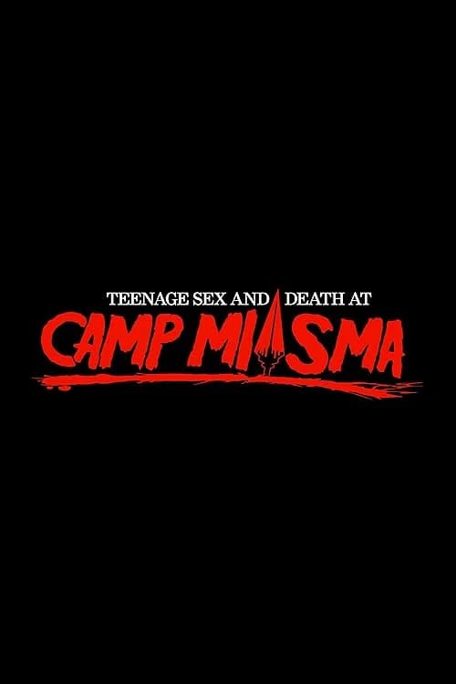 Teenage Sex and Death at Camp Miasma film posteri